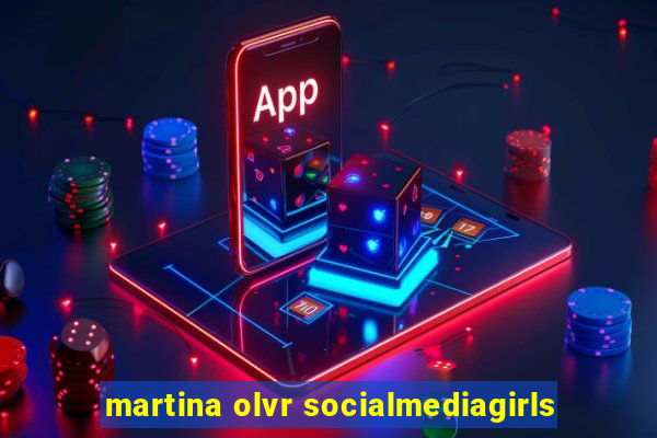 martina olvr socialmediagirls